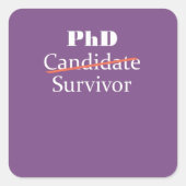 PhDのポストの卒業生のためのおもしろいな生存者のギフトのデザイン スクエアシール (正面)