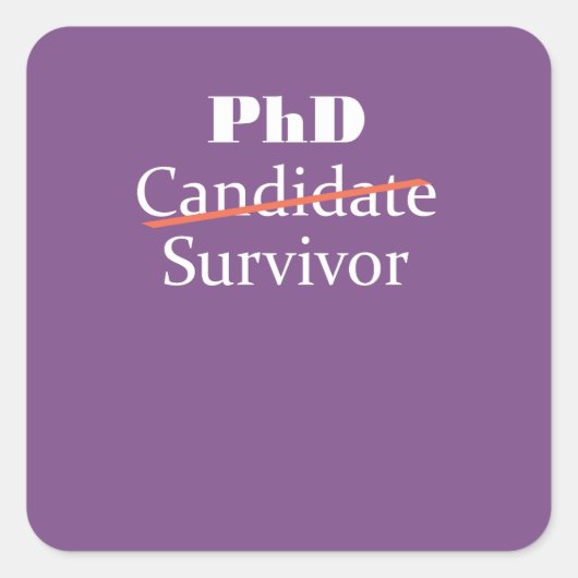 PhDのポストの卒業生のためのおもしろいな生存者のギフトのデザイン スクエアシール (正面)