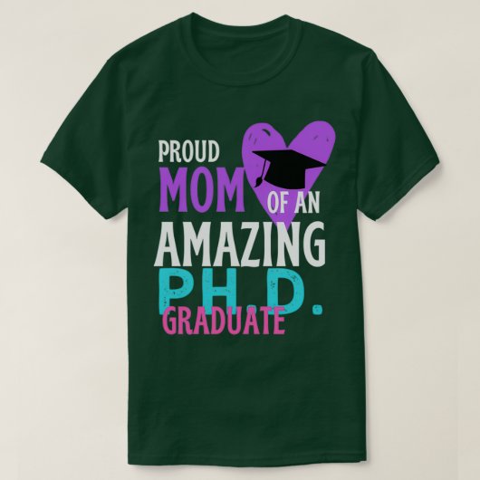 PHDの誇りを持った母の誕生日ギフト Tシャツ (デザイン正面)