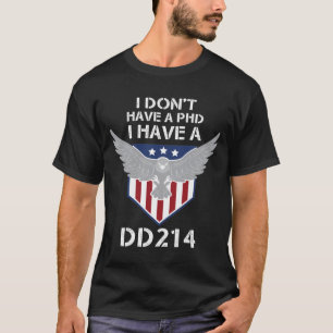 PhDをお持ちではなく、DD 214 -退役軍人日 Tシャツ