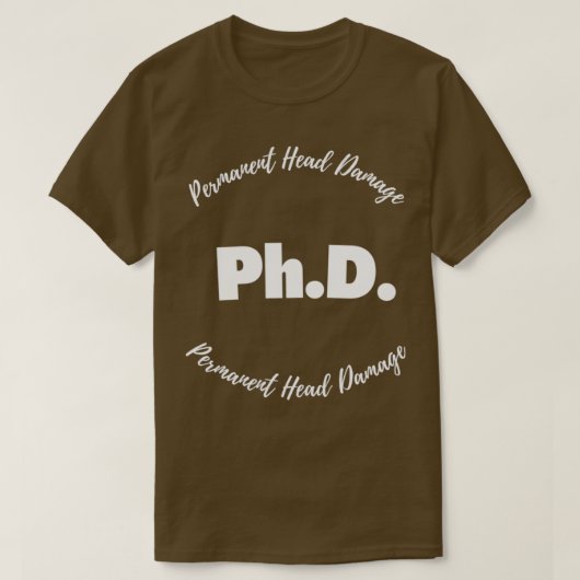 PhDパーマネントヘッド損傷3 Tシャツ (デザイン正面)