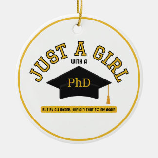 PhDフェミニストの女の子にすぎない セラミックオーナメント