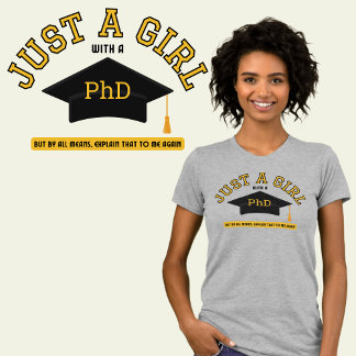 PhDフェミニストTシャツを着ただけの女の子 Tシャツ