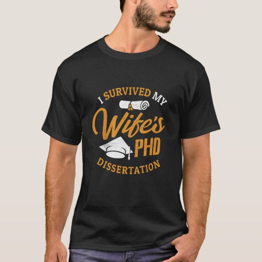 PHD妻生き延び私の妻のPHDディセーション Tシャツ (正面)