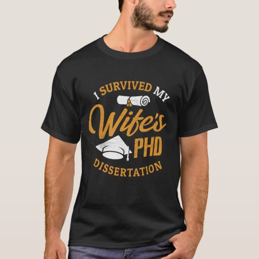 PHD妻生き延び私の妻のPHDディセーション Tシャツ (正面)