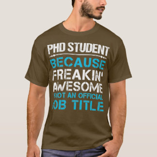 Phd学生のFrekingギフト素晴らしアイテム Tシャツ