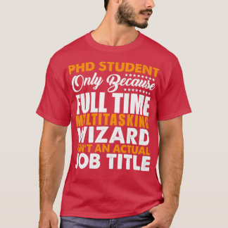 PHD学生は実際の役職ではない Tシャツ