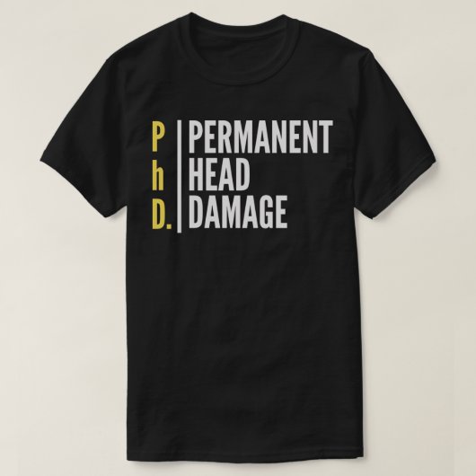 PhD永久頭部損傷Phdデザインアイディア Tシャツ (デザイン正面)