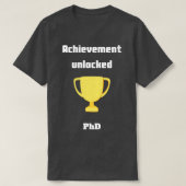 PhD達成度のロック解除 Tシャツ (デザイン正面)