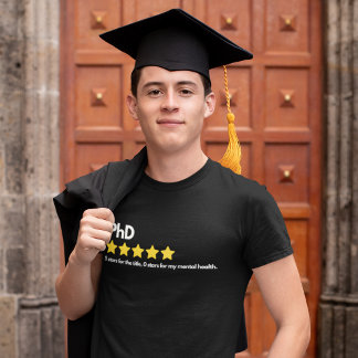 PhD – タイトルは5つ星、私の心は0つ星 Tシャツ