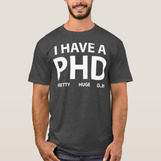 PHD 1を持っている Tシャツ