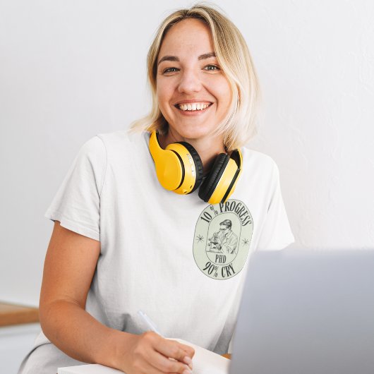 Phd - 10%進捗、90%悲鳴 tシャツ