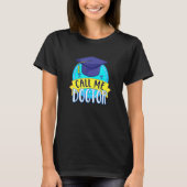 PhD Call Me Doctor Hat卒業プロモーションユーモア Tシャツ (正面)