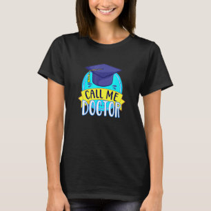 PhD Call Me Doctor Hat卒業プロモーションユーモア Tシャツ