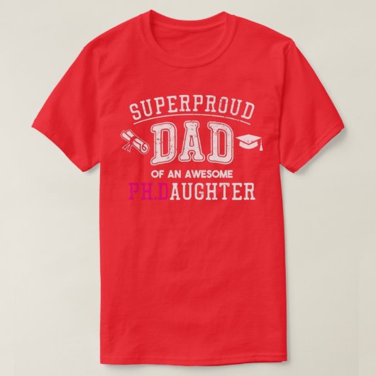PhD Dad Proud Dad of Phd Graduate Daughter Tシャツ (デザイン正面)