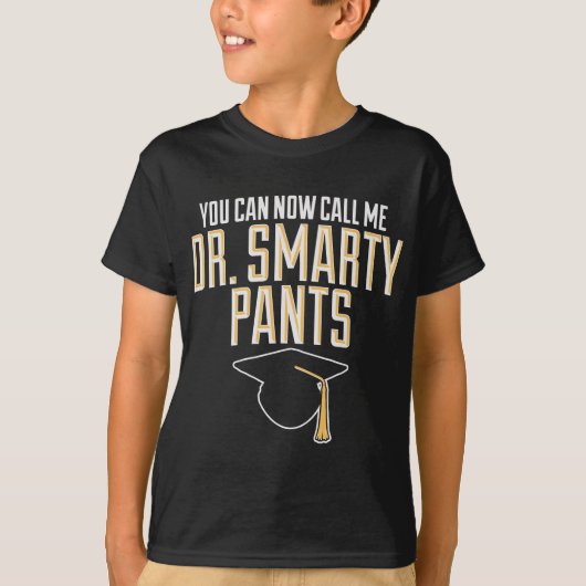 Phd Dr. Smarty Pants博士号卒業ギフト Tシャツ (正面)
