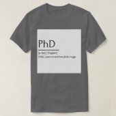 PhD funny word meaning Tシャツ (デザイン正面)