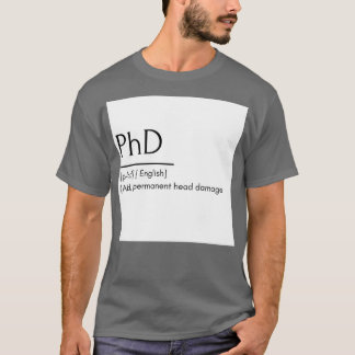 PhD funny word meaning Tシャツ