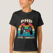 Phd Level Complete Doctorate Graduation Gift For H Tシャツ (正面)