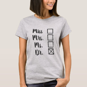 PhD/MDの男女同権主義末端の程度の女性の選択 Tシャツ