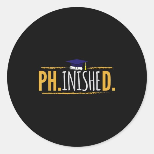 Phd phinished funny phd graduation gift  ラウンドシール (正面)
