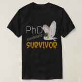 PHD Survivor Funny t 2 Tシャツ (デザイン正面)
