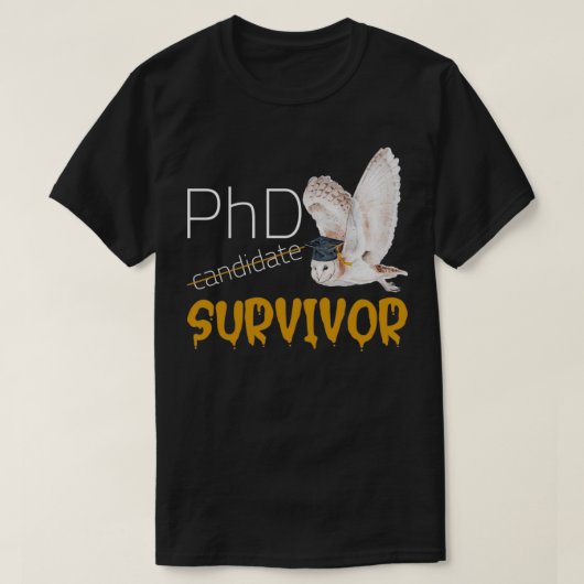 PHD Survivor Funny t 2 Tシャツ (デザイン正面)