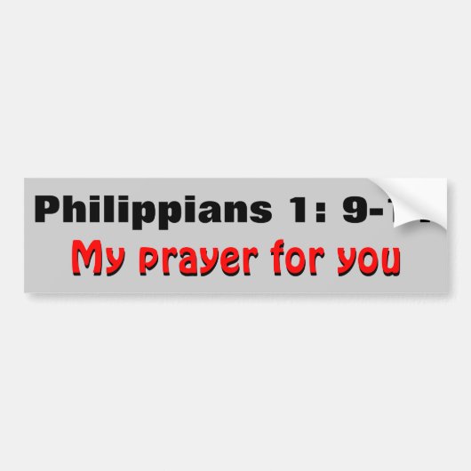 Philippiansの1:9 - 11あなたのための私の祈りの言葉 バンパーステッカー (正面)