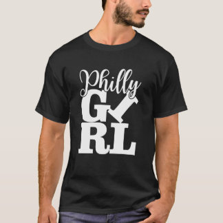 Philly Girl Philadelphia Homeown Philly Jawn girl Tシャツ