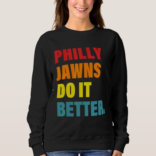 Philly Jawns Do It Better Apparel スウェットシャツ (正面)
