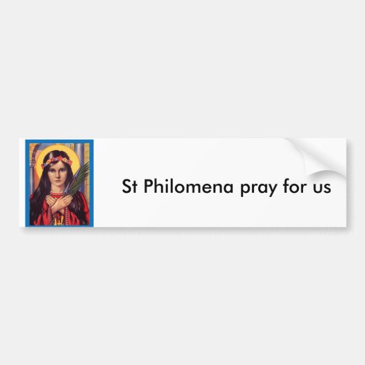 Philomena、St Philomenaは私達のために祈ります バンパーステッカー (正面)
