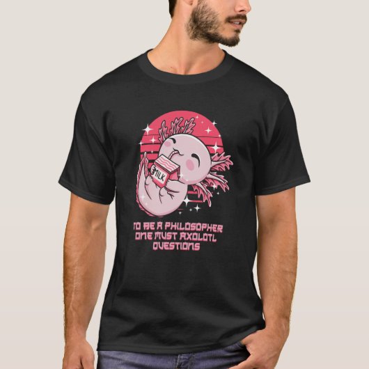 Philosopher Must Axolotl Questions Salamander Humo Tシャツ (正面)