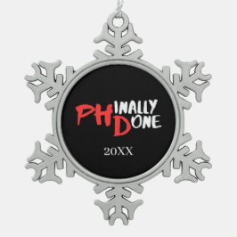 Phinally done - Black PHD Graduation Quote Design スノーフレークピューターオーナメント