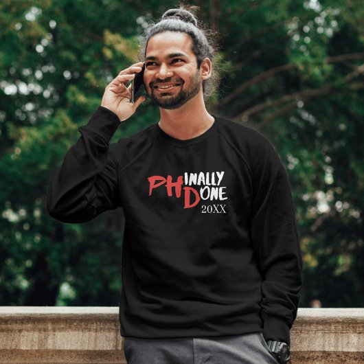 Phinally done - Funny PHD Graduation Quote Design スウェットシャツ