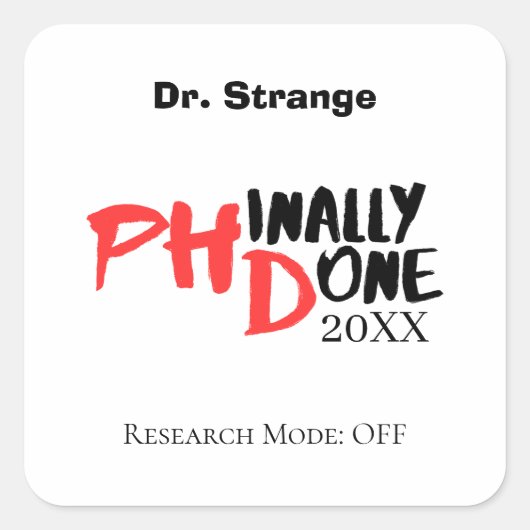 Phinally done - Funny PHD Graduation Quote Design スクエアシール (正面)