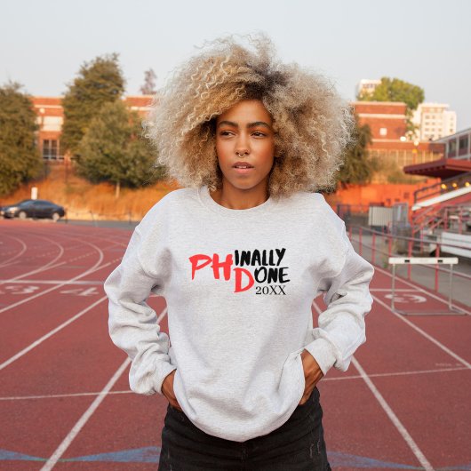 phinally done - PHDおもしろい卒業引用文デザイン スウェットシャツ