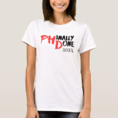 phinally done - PHDおもしろい卒業引用文デザイン Tシャツ (正面)