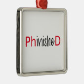 PhinishedのPhDのために文字デザインな単語の芸術は卒業します メタルオーナメント (右)