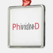 PhinishedのPhDのために文字デザインな単語の芸術は卒業します メタルオーナメント (左)