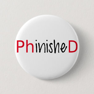 PhinishedのPhDのために文字デザインな単語の芸術は卒業します 缶バッジ