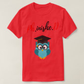 PhinisheD Funny phd graduate saying Phd graduation Tシャツ (デザイン正面)