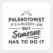 Phlebotomistそれを行う必要があるPhlebotomy看護 スクエアシール (正面)