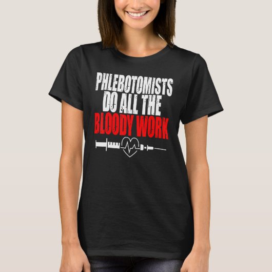 Phlebotomistは血作業を行うシリンジ血球 Tシャツ (正面)