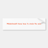 Phlebotomistは静脈を流出させる方法を知っています バンパーステッカー (正面)