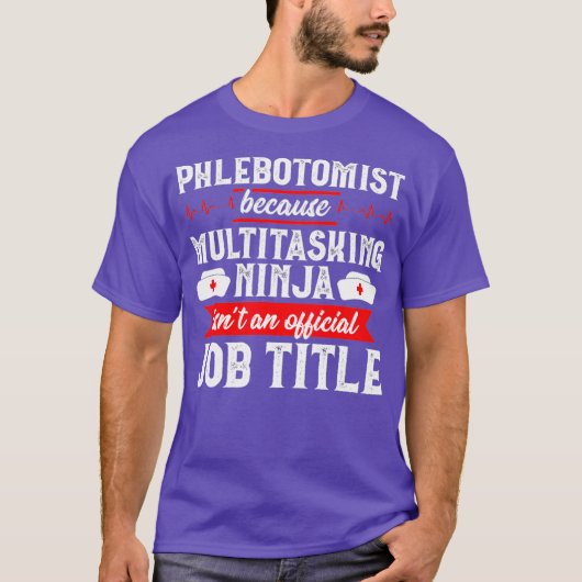 Phlebotomist-数々のtasking忍者Phlebotomy Tech Tシャツ (正面)