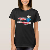 Phlebotomist and Coffee  Venipuncture Technician Tシャツ (正面)