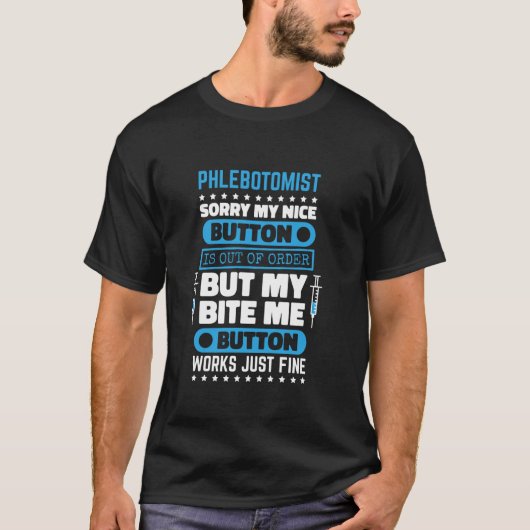 Phlebotomist Bite Me Button Works Phlebotomyナース Tシャツ (正面)