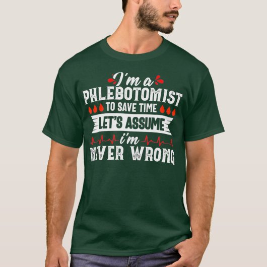 Phlebotomist Funny Quote Nurse Phlebotomy Gift Tシャツ (正面)