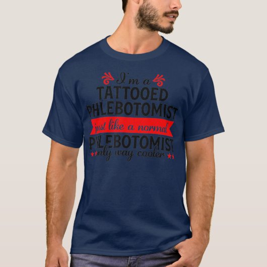 Phlebotomist Funny Tattooed Phlebotomy Nurse Tシャツ (正面)