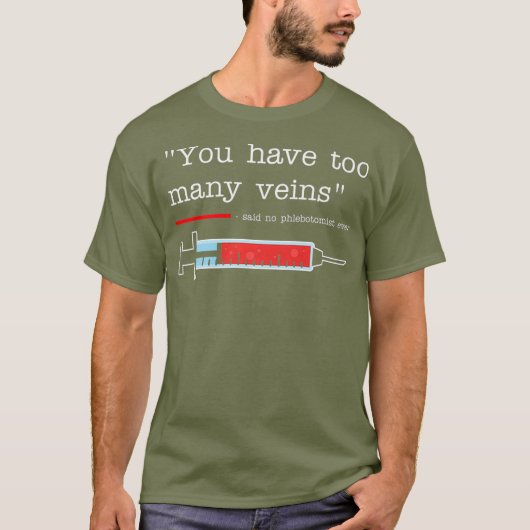 Phlebotomist  Funny Venipuncture Saying Gift Tシャツ (正面)